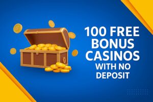 100 Free Bonus Casinos with No Deposit