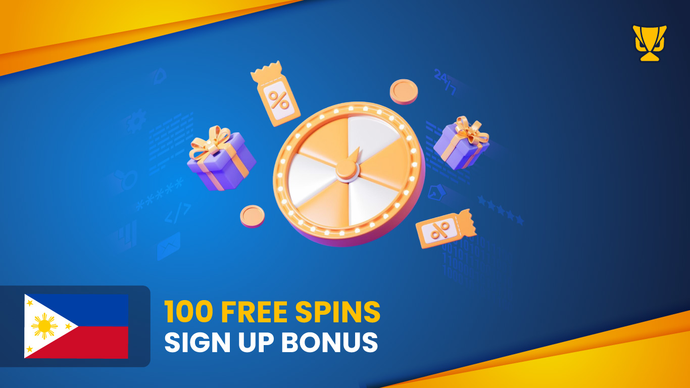 100 Free Spins sign up bonus Philippines